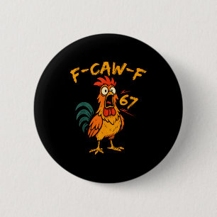 F-caw-f Lustiger Hühner Humor Zitat Hahn Sechs Sie Button