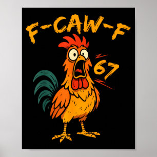 F-caw-f Lustiger Hühner Humor Zitat Hahn Sechs Sie Poster