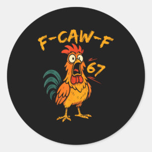 F-caw-f Lustiger Hühner Humor Zitat Hahn Six Seve Runder Aufkleber