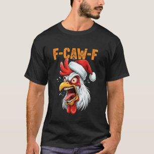 F-CAW-F Lustiger Hühner-Weihnachten F CAW F Zitat T-Shirt
