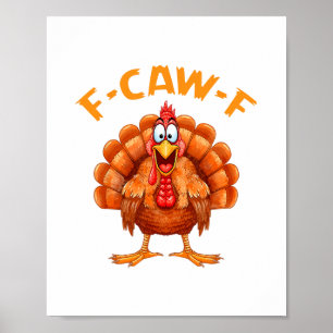 F-caw-f Lustiger Hühnerhumor F-caw-f Truthahn-Meme Poster