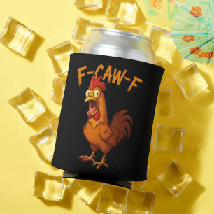 F-Caw-F Lustiger Hühnerhumor F-Caw-F Zitat Hahn  Dosenkühler