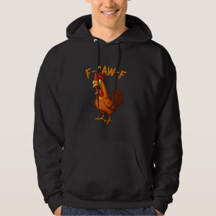F-Caw-F Lustiger Hühnerhumor F-Caw-F Zitat Hahn  Hoodie