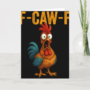 F-caw-f Lustiger Hühnerhumor F-caw-f Zitat Hahn  Karte