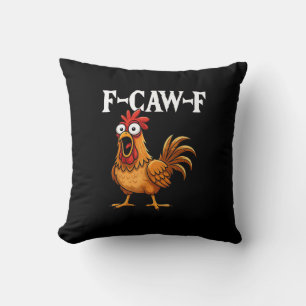 F-Caw-F Lustiger Hühnerhumor F-Caw-F Zitat Hahn Kissen