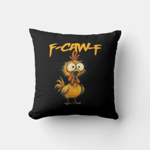 F-Caw-F Lustiger Hühnerhumor F-Caw-F Zitat Hahn  Kissen