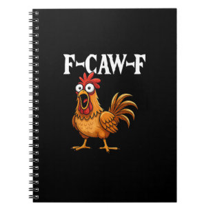 F-Caw-F Lustiger Hühnerhumor F-Caw-F Zitat Hahn  Notizblock