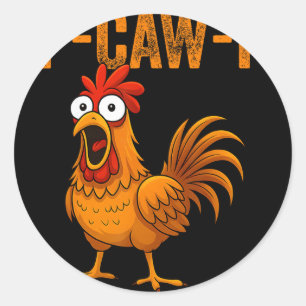 F-caw-f Lustiger Hühnerhumor F-caw-f Zitat Hahn Runder Aufkleber