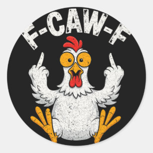 F-caw-f Lustiger Hühnerhumor F-caw-f Zitat Hahn  Runder Aufkleber