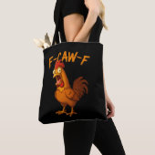F-Caw-F Lustiger Hühnerhumor F-Caw-F Zitat Hahn  Tasche (Von Nahem)