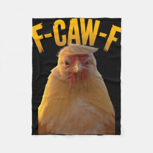 F-caw-f Lustiger Hühnerhumor F-caw-f Zitat Trump Fleecedecke