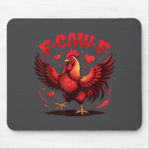 F-caw-f Lustiger Hühnerhumor F-caw-f Zitat Valenti Mousepad