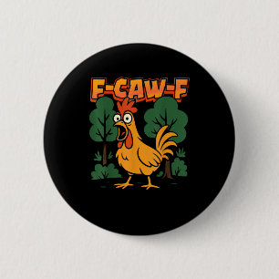 F-Caw-F Lustiger Hühnerhumor F-Caw-F Zitat Vintage Button