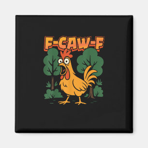 F-Caw-F Lustiger Hühnerhumor F-Caw-F Zitat Vintage Magnet