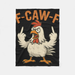 F-caw-f Lustiger Hühnerhumor Fcawf Zitat Hahn Ich Fleecedecke