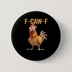 F Caw F Lustiger Hühnerhumor Hahn Meme Klassiker Button