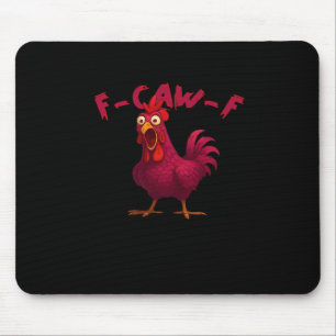 F Caw F Lustiger Hühnerhumor Kreativer Casual-Stil Mousepad