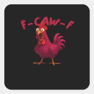 F Caw F Lustiger Hühnerhumor Kreativer Casual-Stil Quadratischer Aufkleber