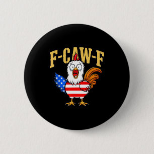 F-caw-f Lustiger Hühnerhumor USA-Flagge Zitat Hahn Button