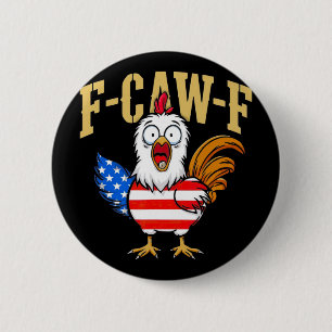 F-caw-f Lustiger Hühnerhumor Usa-Flagge Zitat Hahn Button