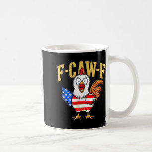 F-caw-f Lustiger Hühnerhumor Usa-Flagge Zitat Hahn Kaffeetasse