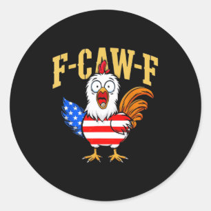 F-caw-f Lustiger Hühnerhumor Usa-Flagge Zitat Hahn Runder Aufkleber