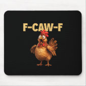 F Caw F Lustiger Hühnerwitz Dunkler Humor Sarkasmu Mousepad (Vorne)
