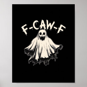 F-Caw-F Lustiger Humor Cool Einzigartig Poster