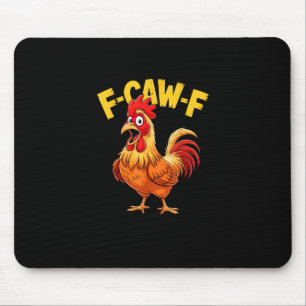 F-Caw-F Lustiger Humor Zitat Hahn Meme Huhn Liebe Mousepad