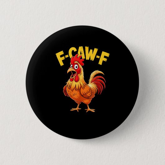 F-Caw-F Lustiger Humor Zitat Hahn Meme Hühnerliebe Button (Vorderseite)
