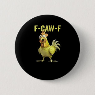 F Caw F Lustiger Klassischer Kreativer Casual-Huhn Button