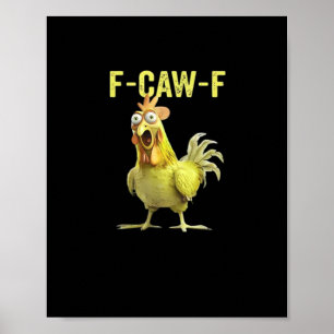 F Caw F Lustiger Klassischer Kreativer Casual-Huhn Poster