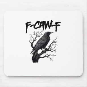 F Caw F Lustiger Krähenunterstütze Euren Mord Graf Mousepad