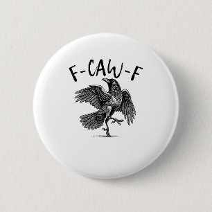 F-Caw-F Lustiger Rabe Crow Spooky Season Kreative Button