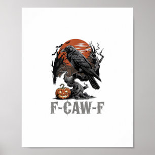 F-Caw-F Lustiger Rabe Gothic Krähe Vogel Halloween Poster