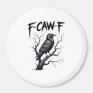 F-Caw-F Lustiger Rabe Krähe Gruselige Jahreszeit H Magnet