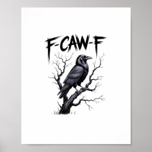 F-Caw-F Lustiger Rabe Krähe Gruselige Jahreszeit H Poster