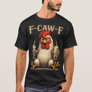F-caw-f Lustiger schwarzer Hahn Gothic Fcawf Huhn T-Shirt