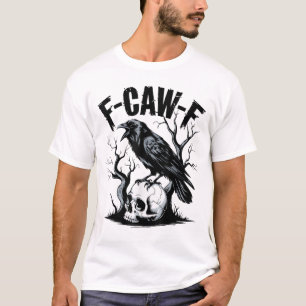 F-Caw-F Lustiger Schwarzer Vogel T-Shirt