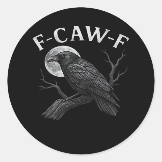 F-Caw-F Lustiger Spruch Runder Aufkleber (Vorderseite)