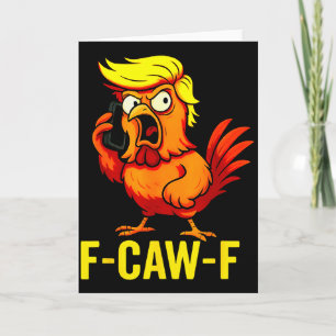 F-caw-f Lustiger Trump Hühner Anruf Humor Zitat Ro Karte