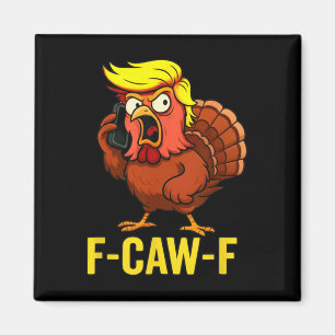 F-caw-f Lustiger Trump-Puter Thanksgiving-Humor Te Magnet
