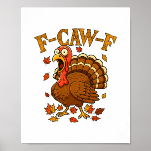 F-caw-f Lustiger Truthahn Humor F-caw-f Zitat Than Poster