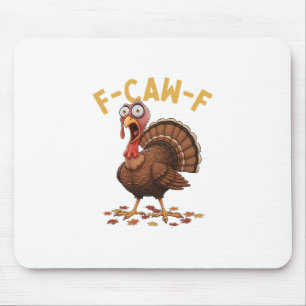 F-caw-f Lustiger Truthahn Thanksgiving Humor Krähe Mousepad