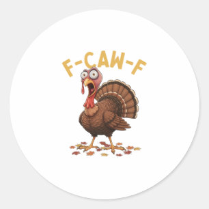 F-caw-f Lustiger Truthahn Thanksgiving Humor Krähe Runder Aufkleber