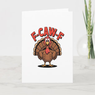 F-caw-f Lustiger Truthahn Trendiger Thanksgiving-V Karte
