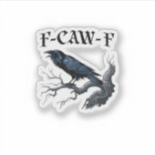 F-Caw-F Lustiger Vogel Krähe Aufkleber (Vorderseite)