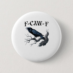 F-Caw-F Lustiger Vogel Krähe Button