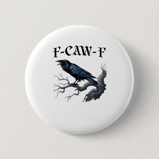 F-Caw-F Lustiger Vogel Krähe Button (Vorderseite)
