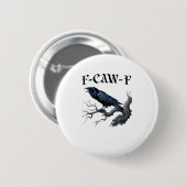 F-Caw-F Lustiger Vogel Krähe Button (Vorne & Hinten)